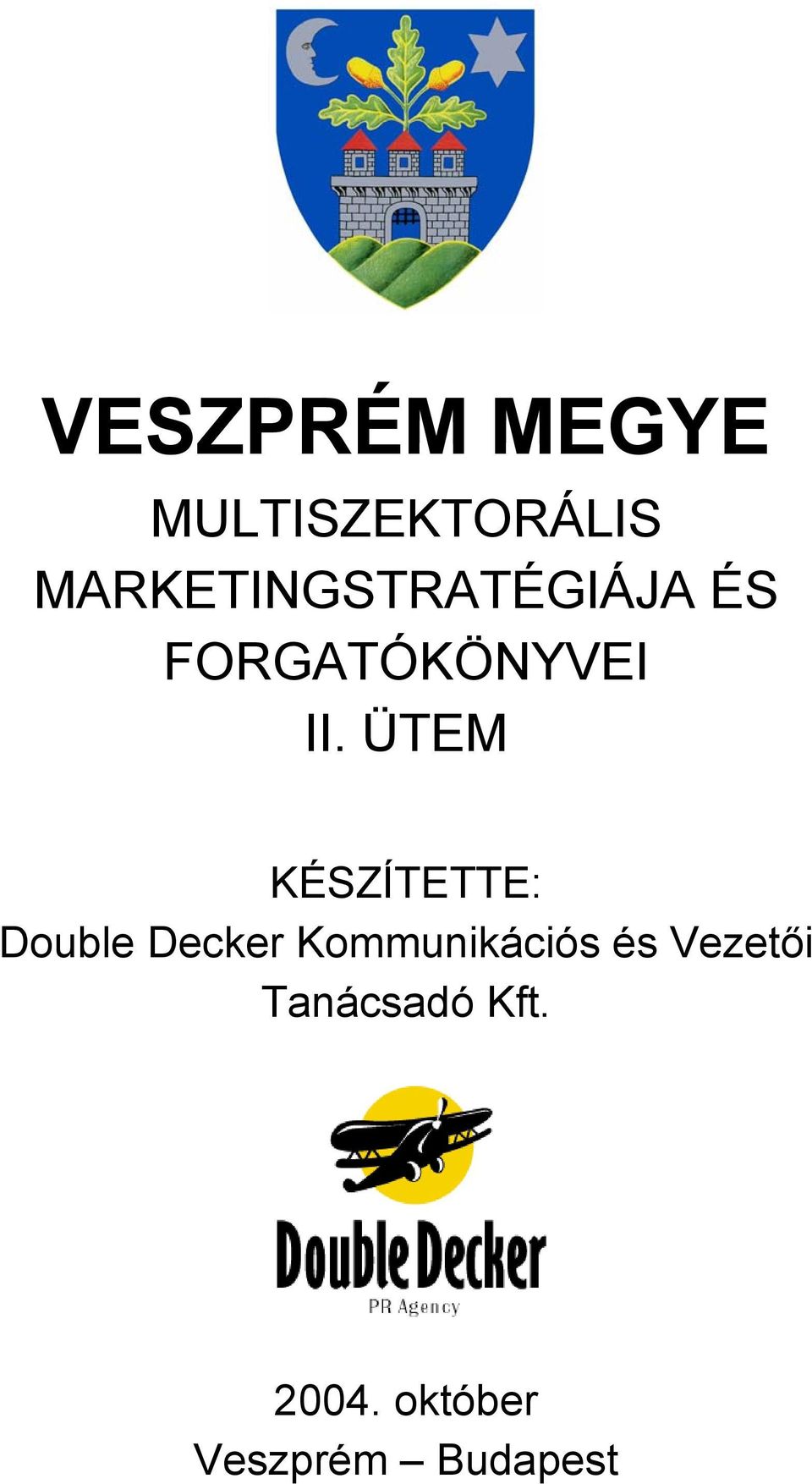 ÜTEM KÉSZÍTETTE: Double Decker Kommunikációs