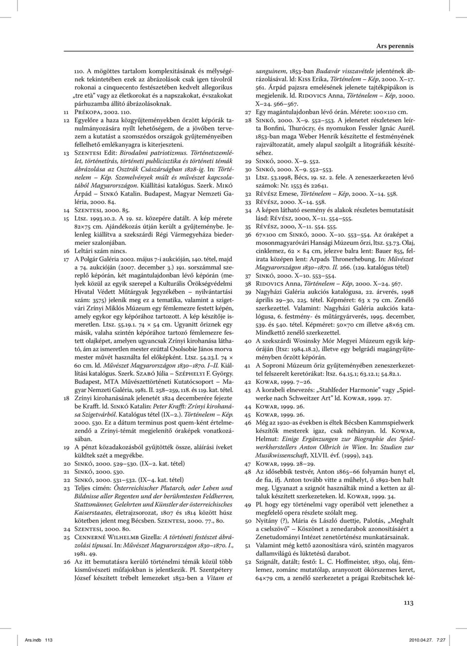 napszakokat, évszakokat párhuzamba állító ábrázolásoknak. 11 Prékopa, 2002. 110.