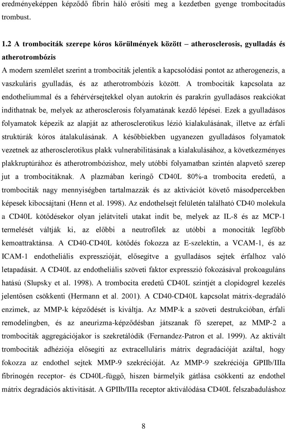 gyulladás, és az atherotrombózis között.