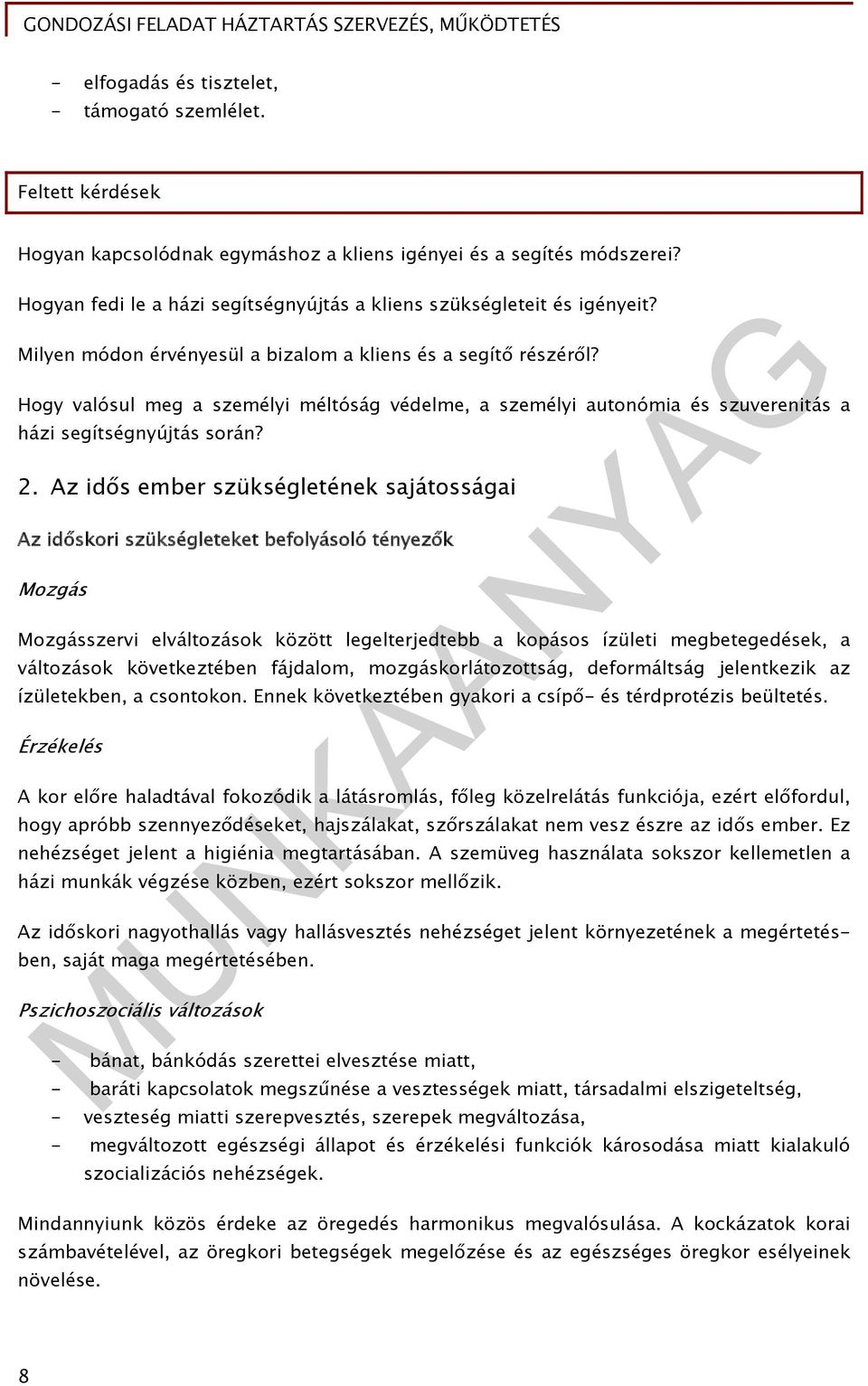 Hogy valósul meg a személyi méltóság védelme, a személyi autonómia és szuverenitás a házi segítségnyújtás során? 2.