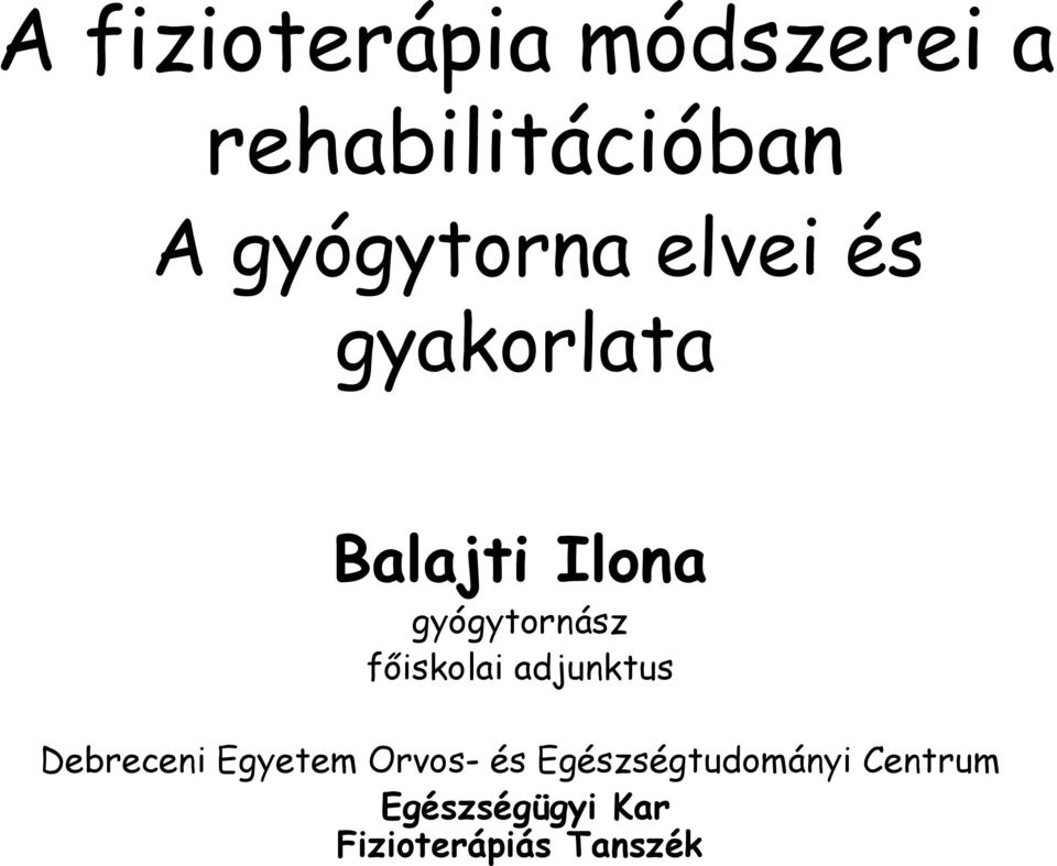 gyógytornász főiskolai adjunktus Debreceni Egyetem