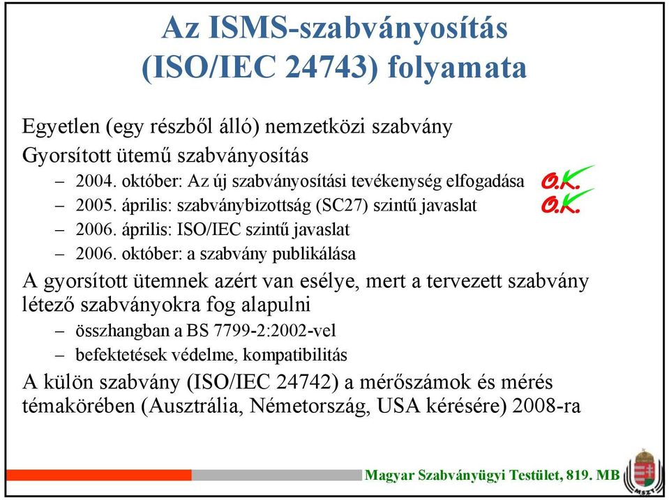 április: ISO/IEC szintű javaslat 2006.