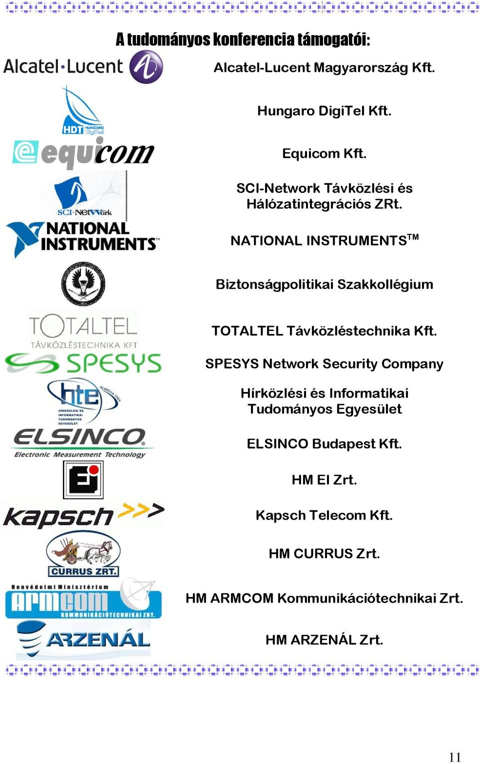 NATIONAL INSTRUMENTS TM Biztonságpolitikai Szakkollégium TOTALTEL Távközléstechnika Kft.