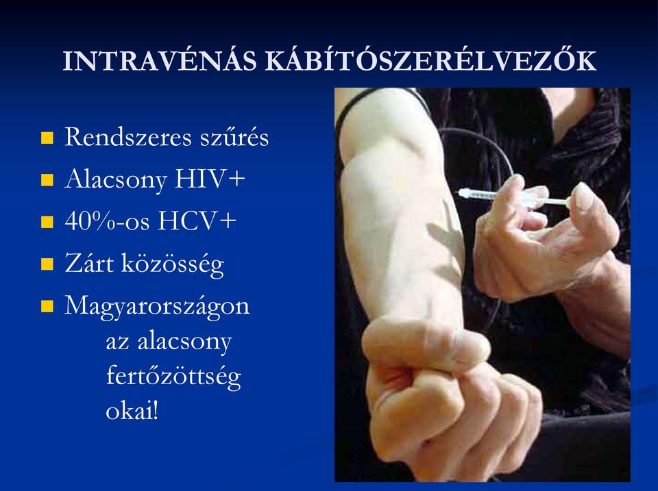 40%-os HCV+ Zárt közösség