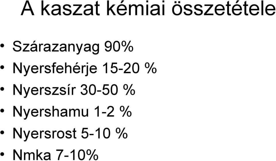 15-20 % Nyerszsír 30-50 %