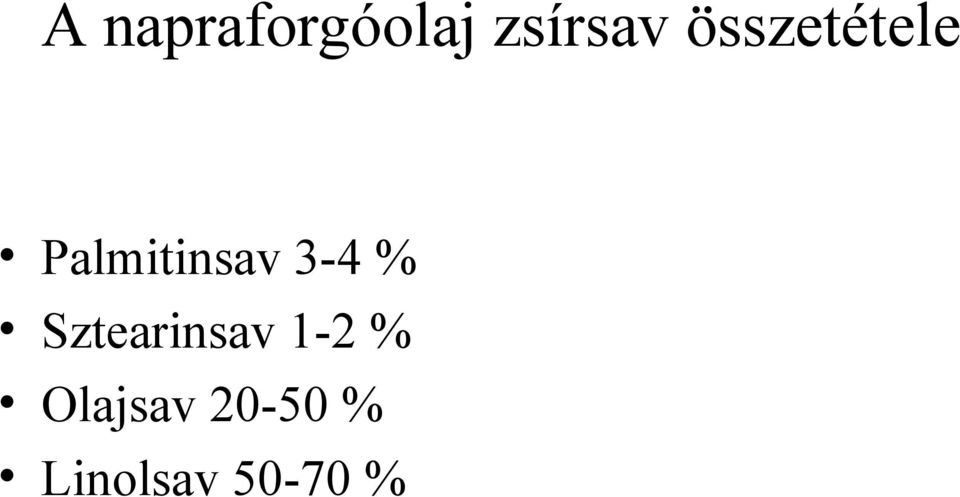 3-4 % Sztearinsav 1-2 %