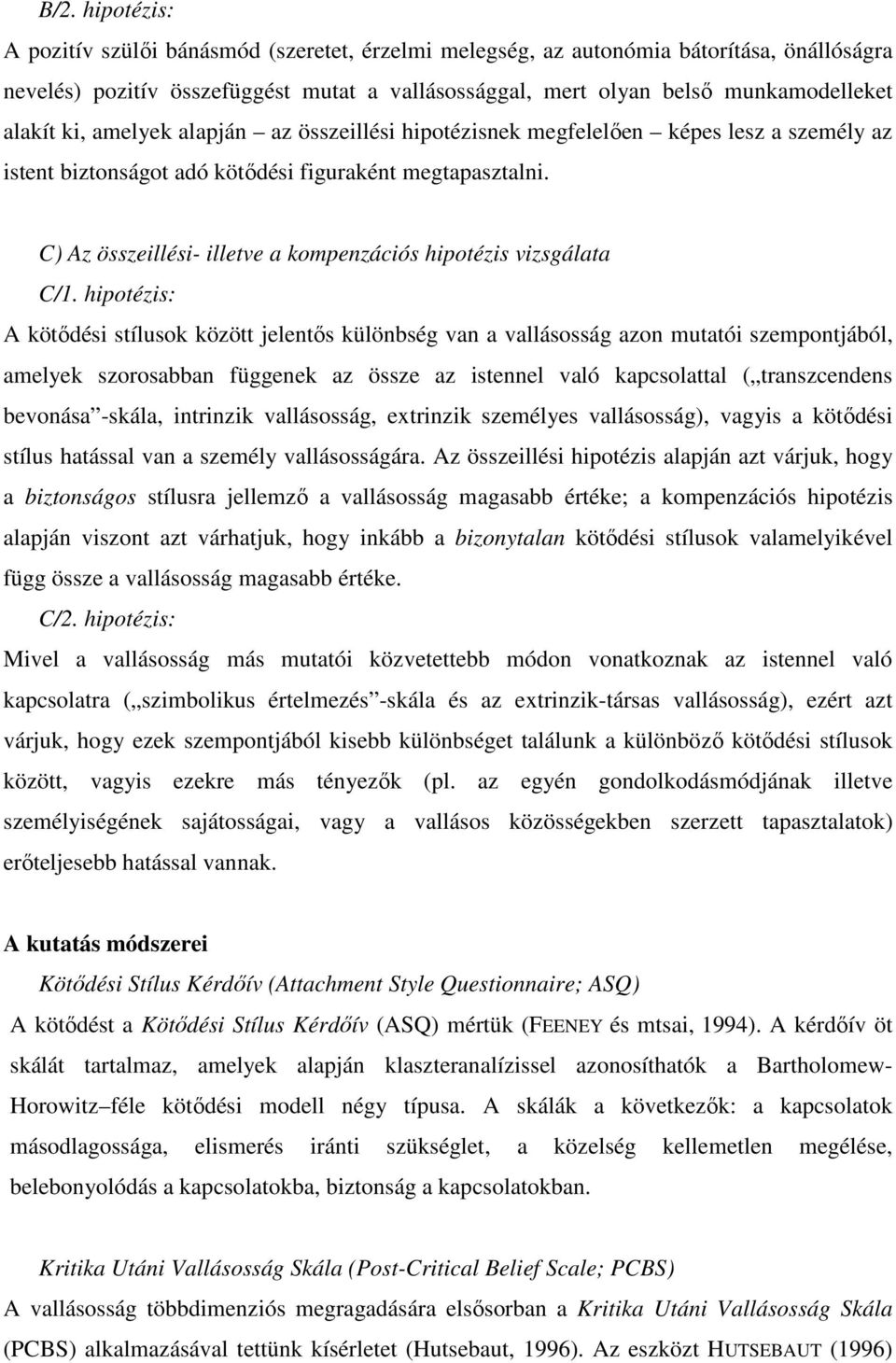 C) Az összeillési- illetve a kompenzációs hipotézis vizsgálata C/1.