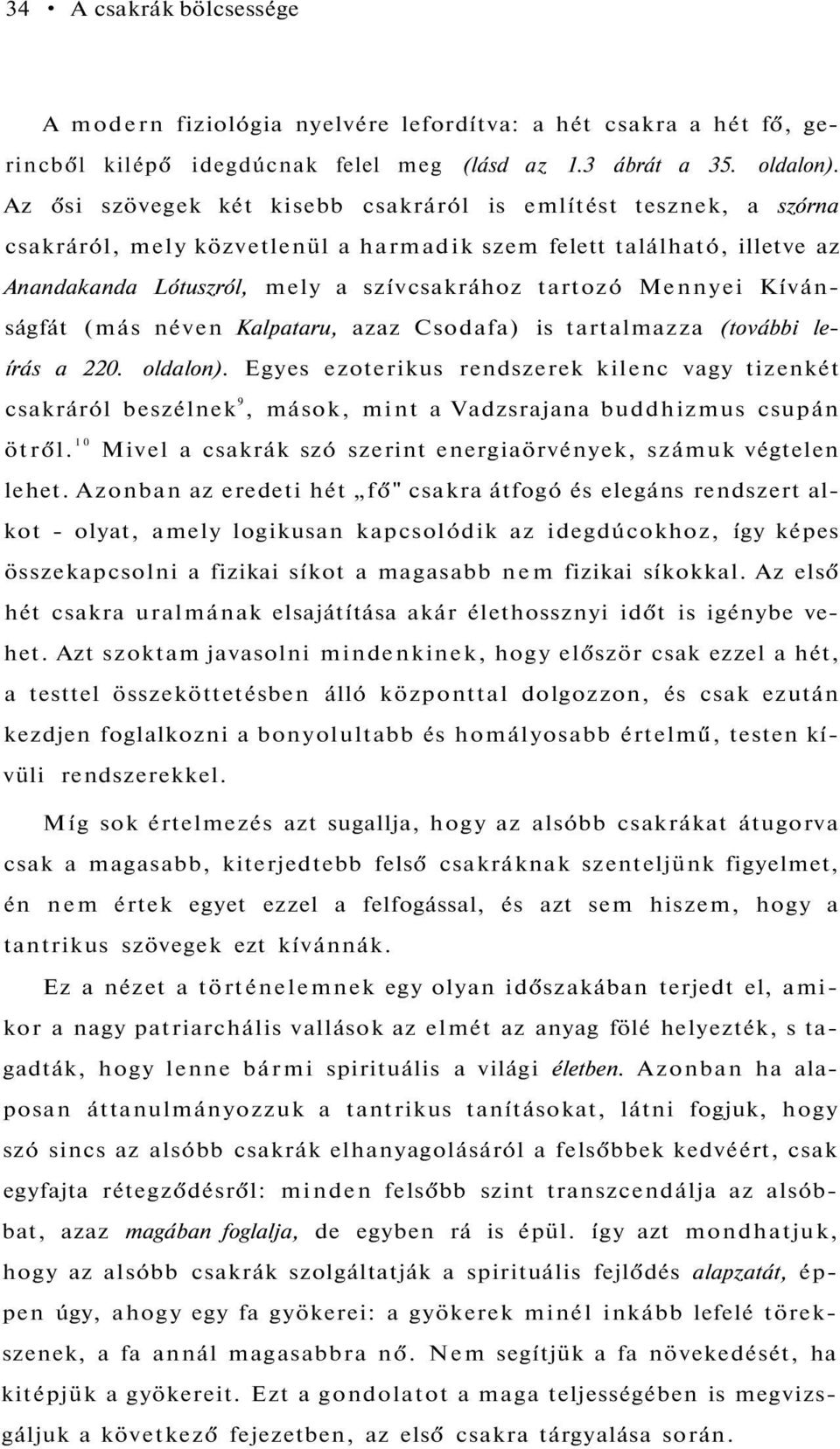 Kívánságfát (más néven Kalpataru, azaz Csodafa) is tartalmazza (további leírás a 220. oldalon).