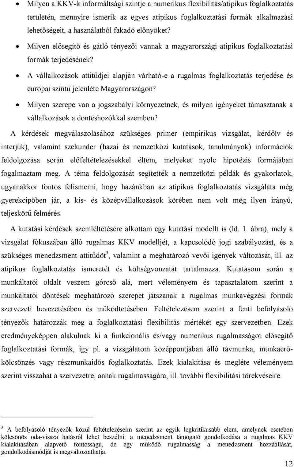 A vállalkozások attitűdjei alapján várható-e a rugalmas foglalkoztatás terjedése és európai szintű jelenléte Magyarországon?