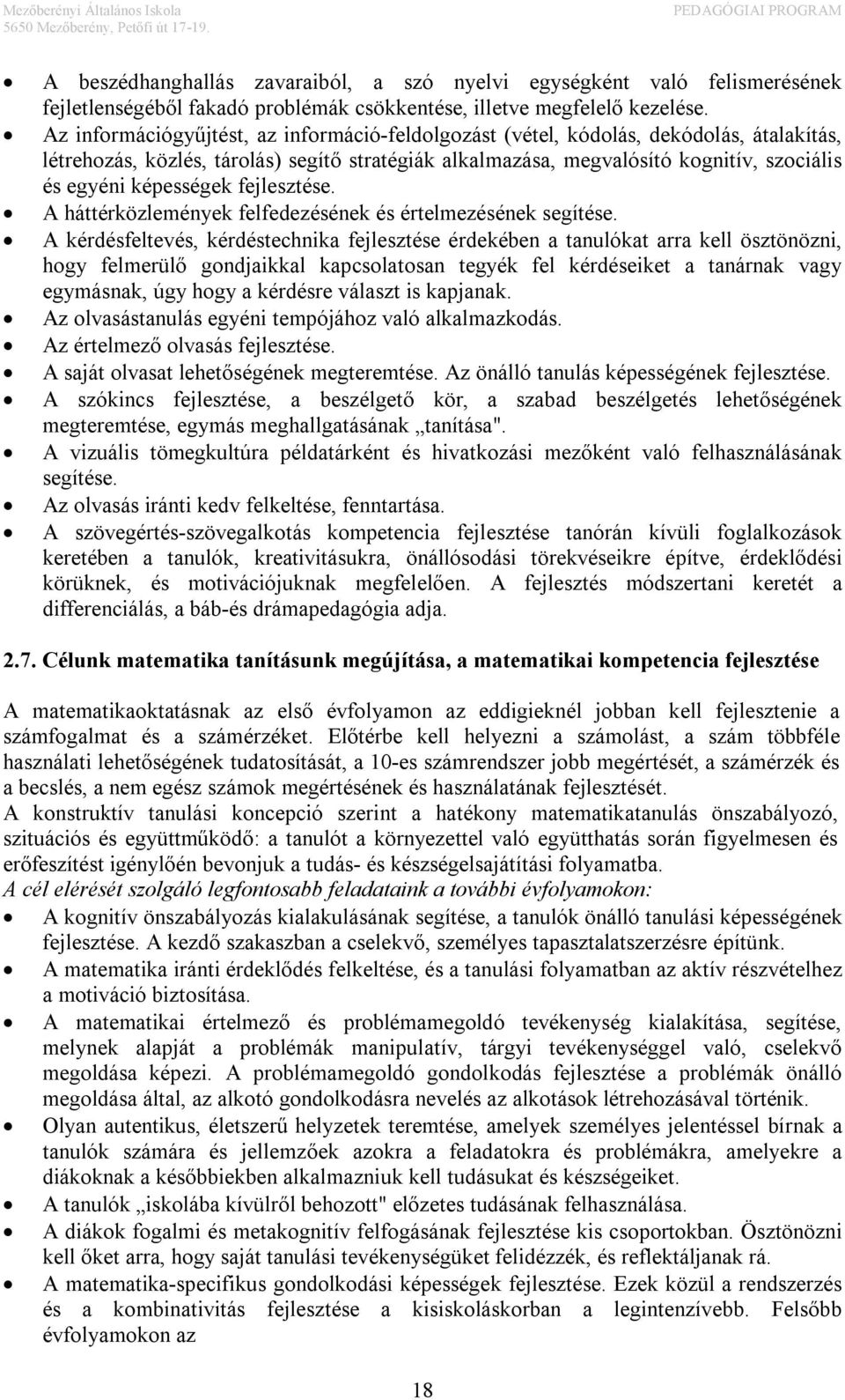 képességek fejlesztése. A háttérközlemények felfedezésének és értelmezésének segítése.