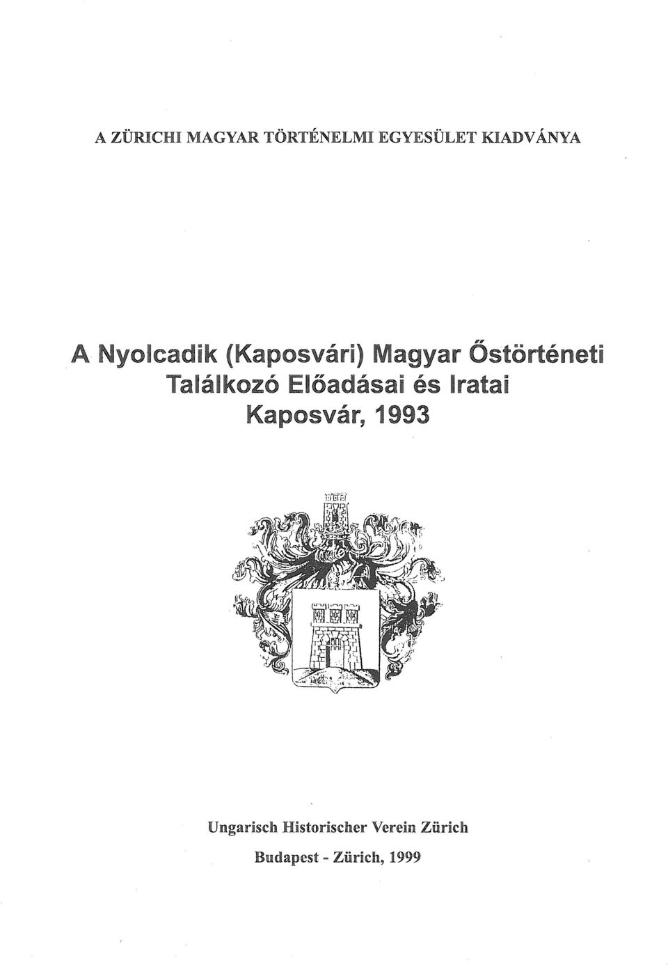 Előadásai és Iratai Kaposvár, 1993 1?
