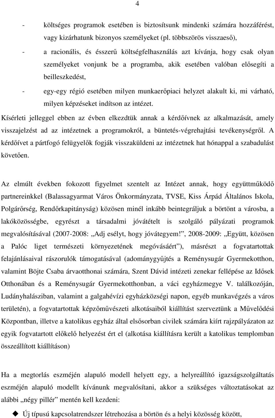 régió esetében milyen munkaerőpiaci helyzet alakult ki, mi várható, milyen képzéseket indítson az intézet.