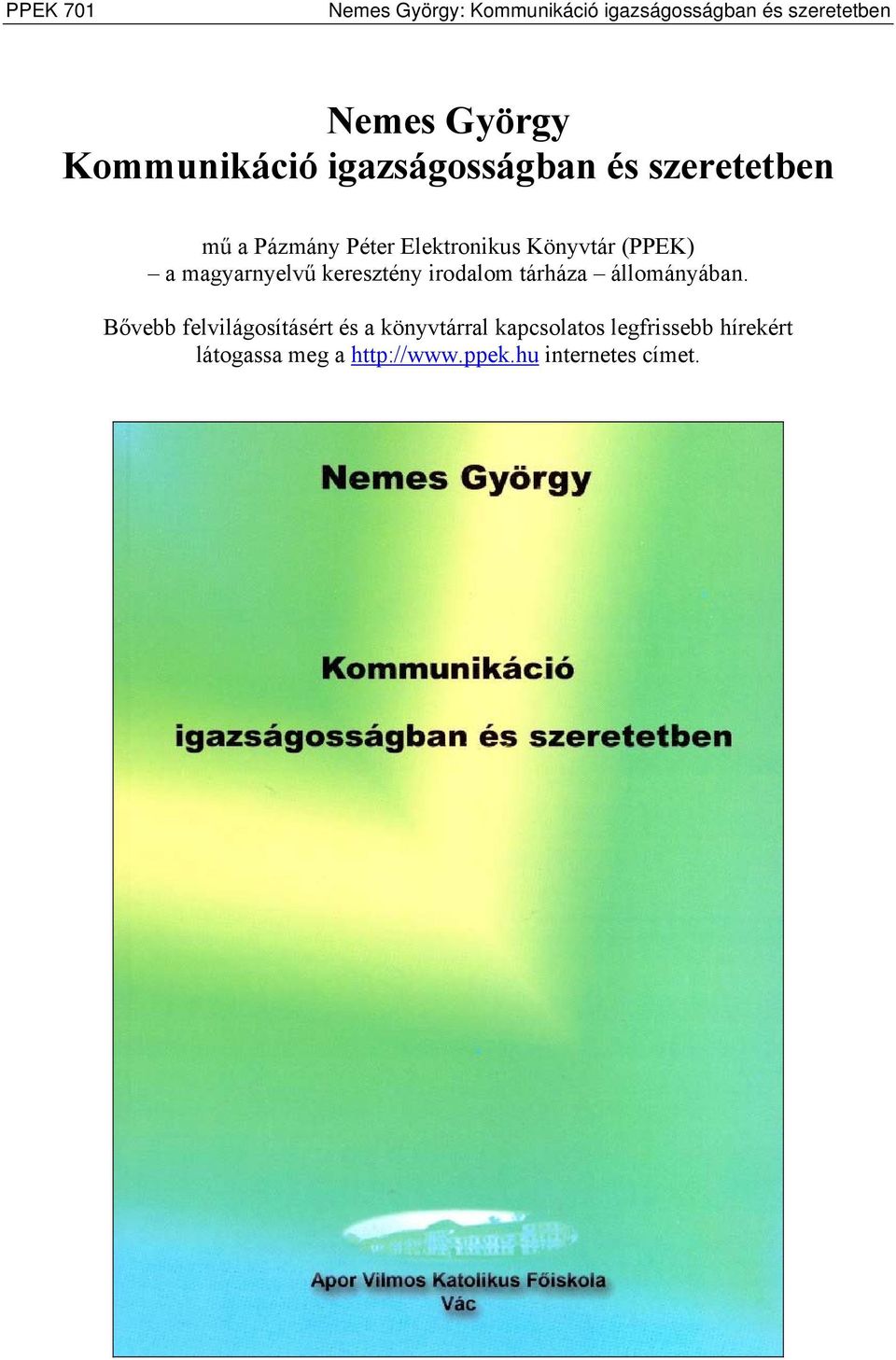 (PPEK) a magyarnyelvű keresztény irodalom tárháza állományában.