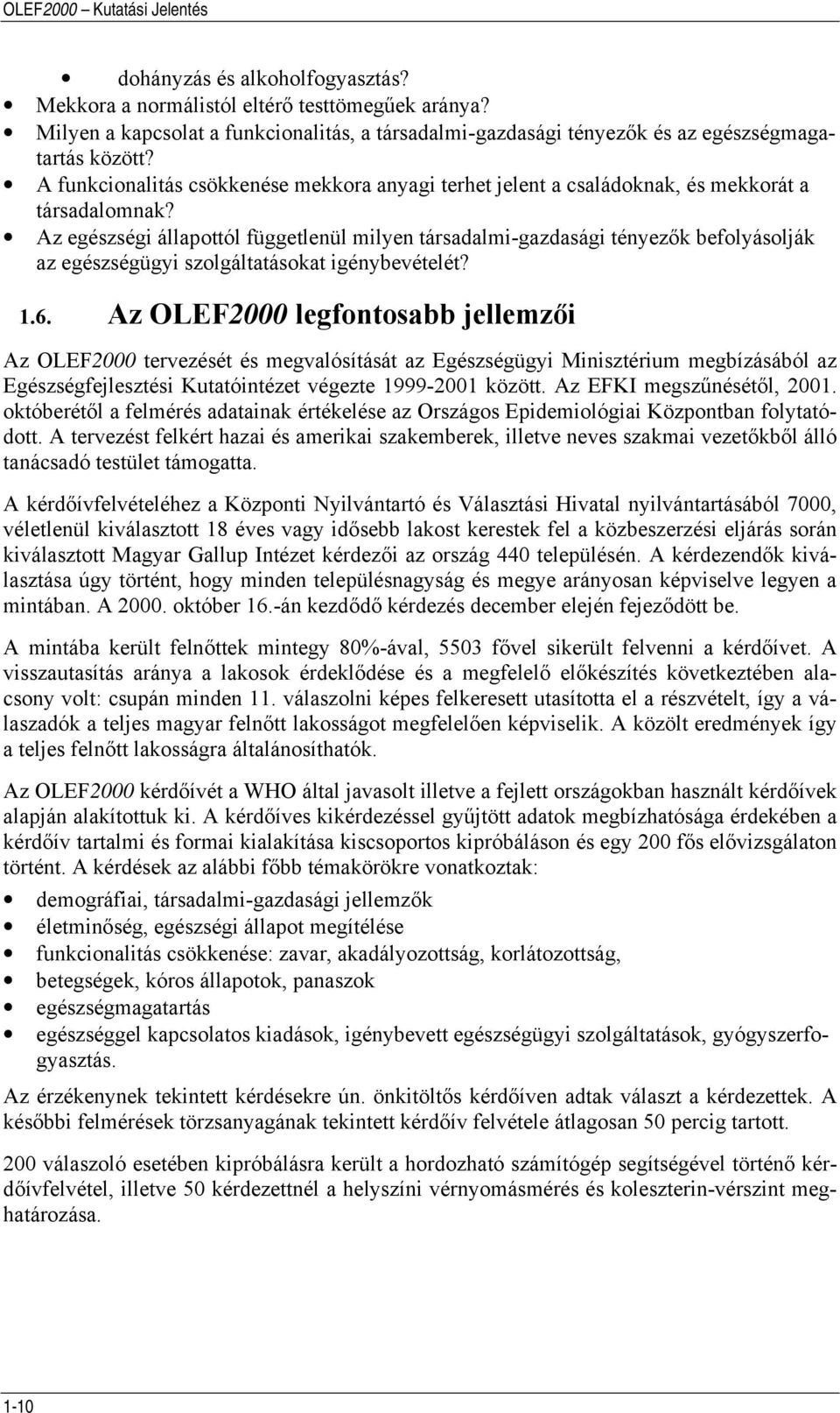 A funkcionalitás csökkenése mekkora anyagi terhet jelent a családoknak, és mekkorát a társadalomnak?