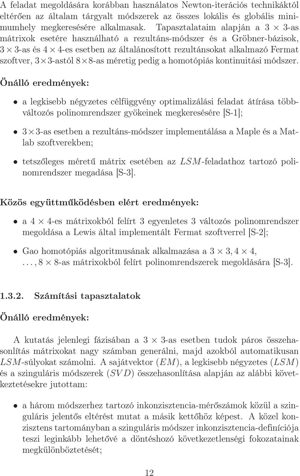 8-as méretig pedig a homotópiás kontinuitási módszer.