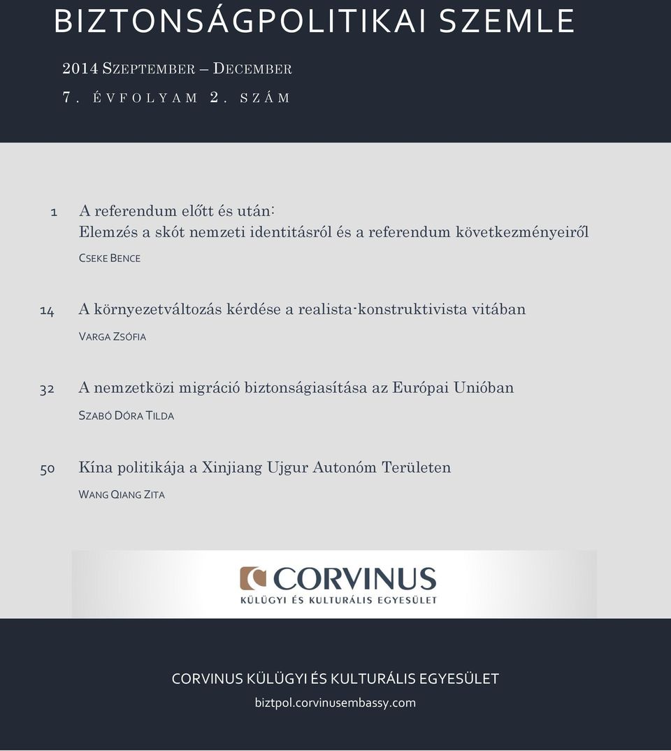 A környezetváltozás kérdése a realista-konstruktivista vitában VARGA ZSÓFIA 32 A nemzetközi migráció biztonságiasítása az