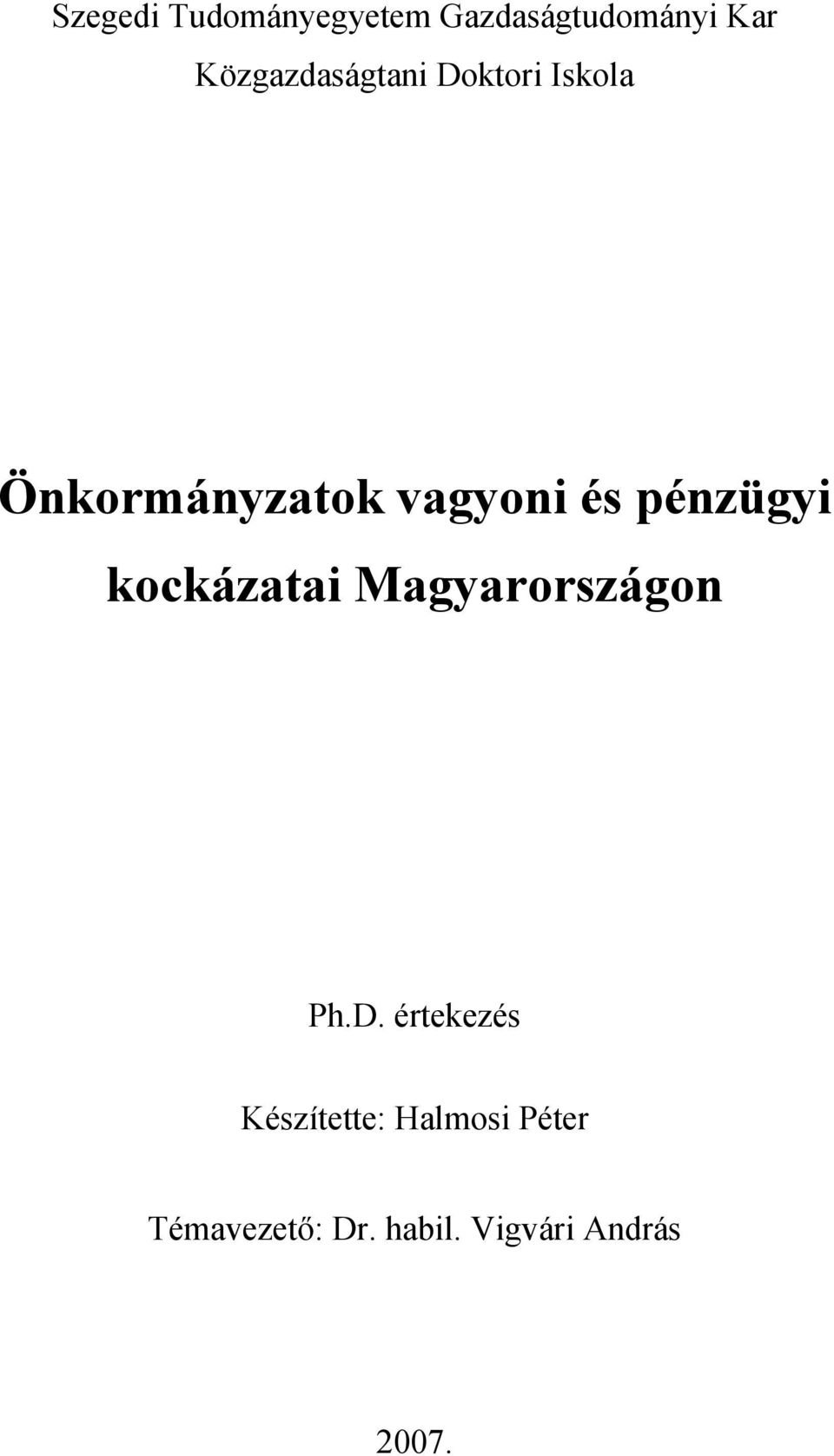 és pénzügyi kockázatai Magyarországon Ph.D.