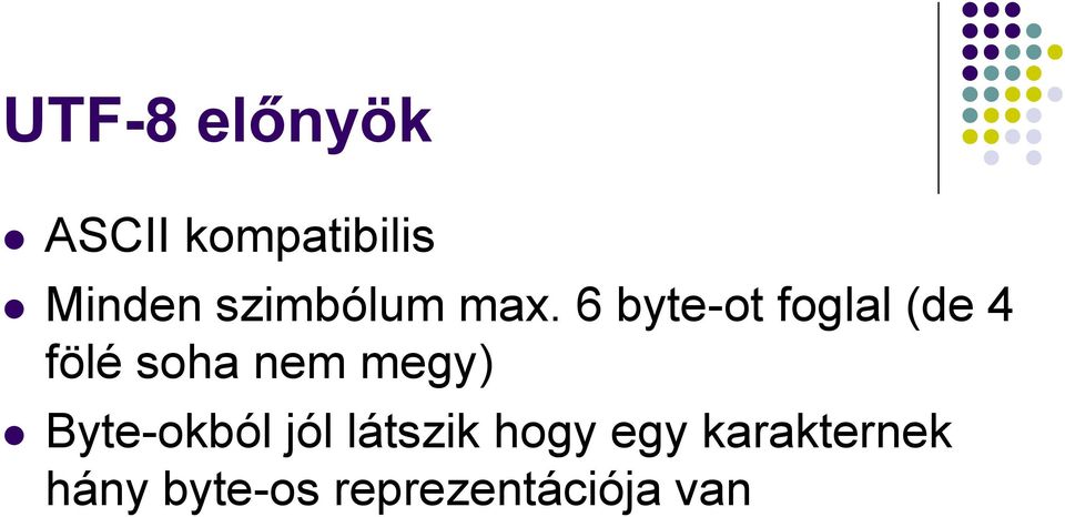 6 byte-ot foglal (de 4 fölé soha nem megy)