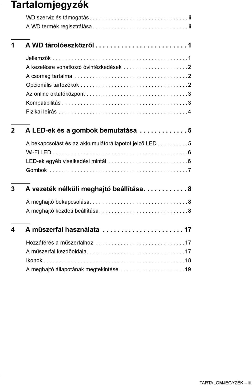 .................................. 2 Az online oktatóközpont................................. 3 Kompatibilitás......................................... 3 Fizikai leírás.