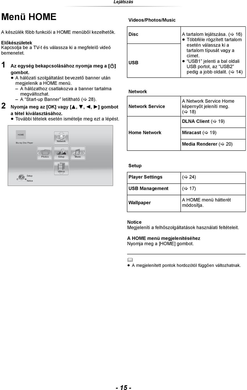 A Start-up Banner letiltható ( 28). 2 Nyomja meg az [OK] vagy [3, 4, 2, 1] gombot a tétel kiválasztásához. További tételek esetén ismételje meg ezt a lépést.