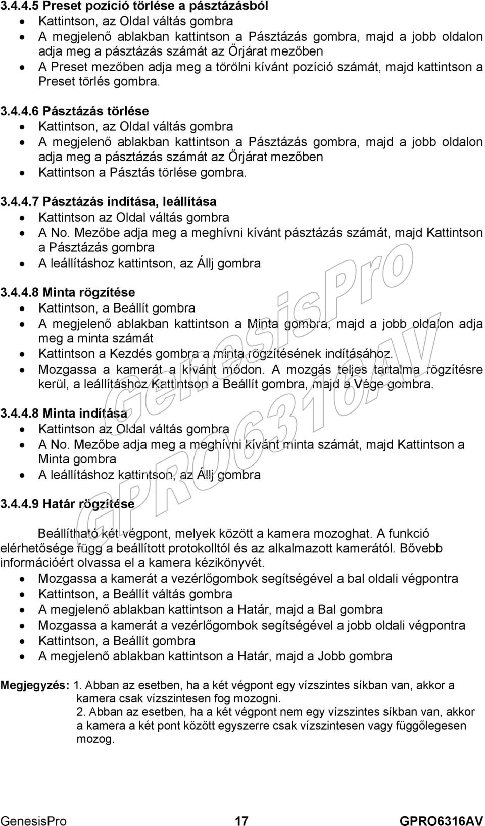 4.6 Pásztázás törlése Kattintson, az Oldal váltás gombra A megjelenő ablakban kattintson a Pásztázás gombra, majd a jobb oldalon adja meg a pásztázás számát az Őrjárat mezőben Kattintson a Pásztás