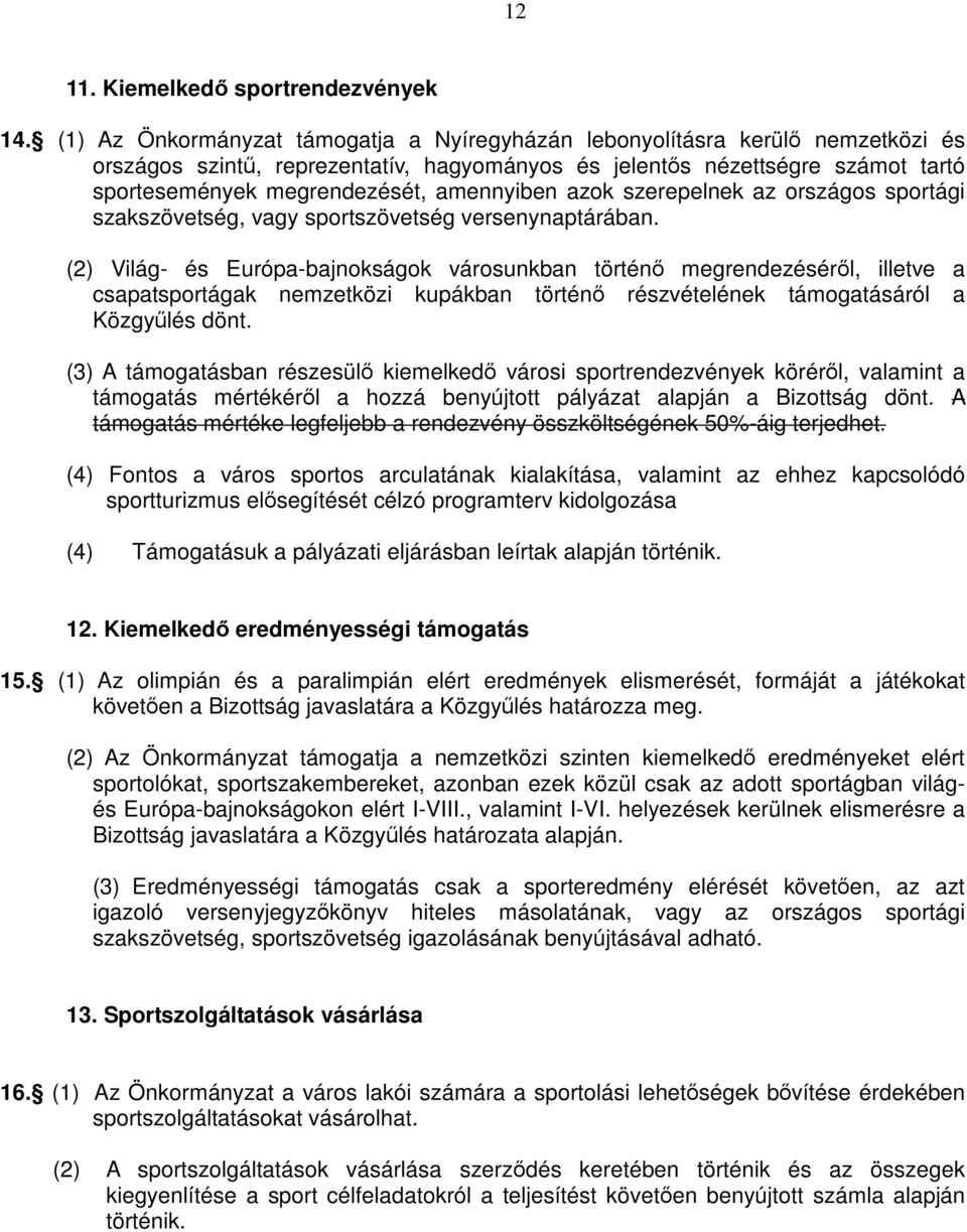 amennyiben azok szerepelnek az országos sportági szakszövetség, vagy sportszövetség versenynaptárában.