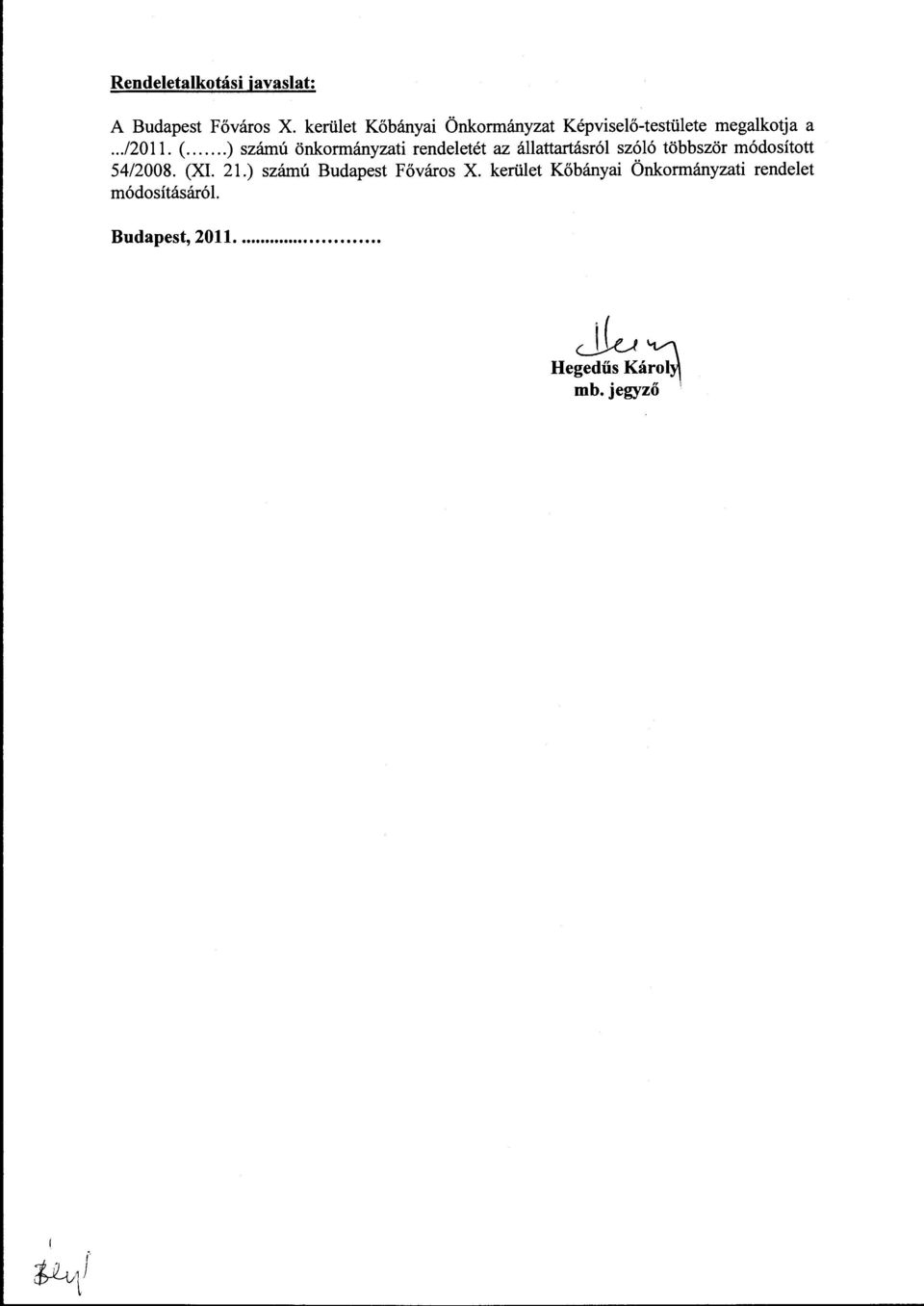 .. ) szám ú önkormányzati rendeletét az állattartásról szóló többször módosított 54/2008.