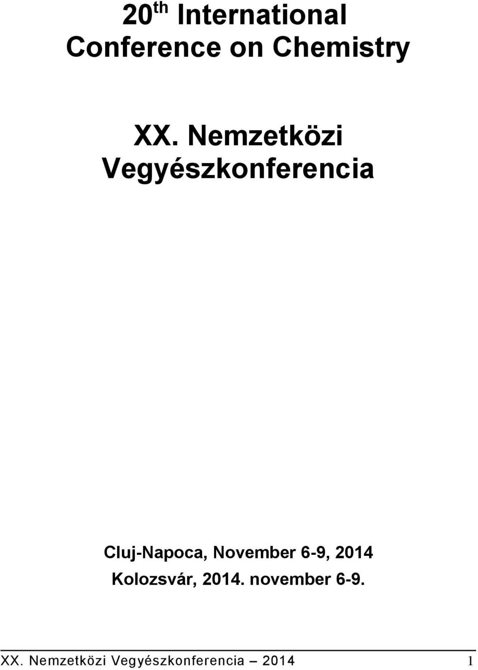 Cluj-Napoca, November 6-9, 2014 Kolozsvár,