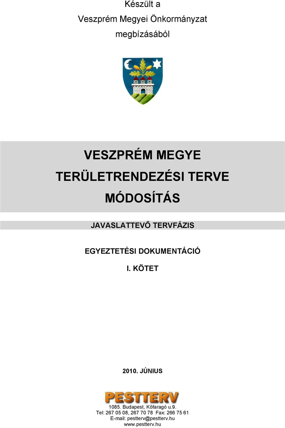 DOKUMENTÁCIÓ I. KÖTET 2010. JÚNIUS 1085. Budapest, Kőfaragó u.9.