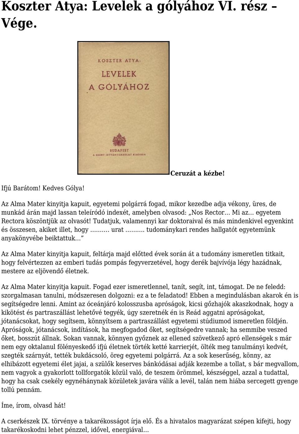 olvasót! Tudatjuk, valamennyi kar doktoraival és más mindenkivel egyenkint és összesen, akiket illet, hogy. urat.