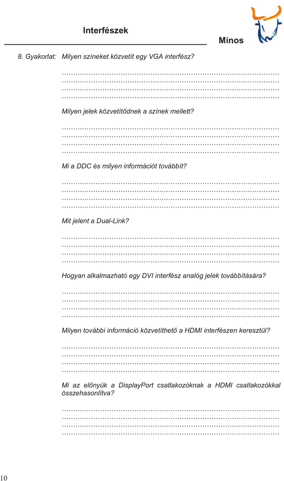 Mit jelent a Dual-Link? Hogyan alkalmazható egy DVI interfész analóg jelek továbbítására?