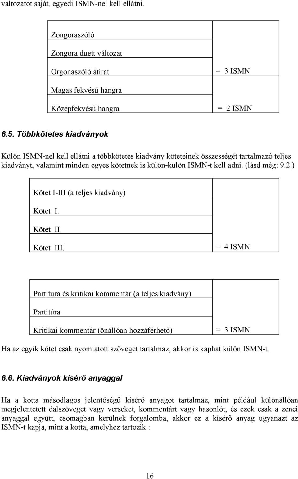 (lásd még: 9.2.) Kötet I-III (a teljes kiadvány) Kötet I. Kötet II. Kötet III.