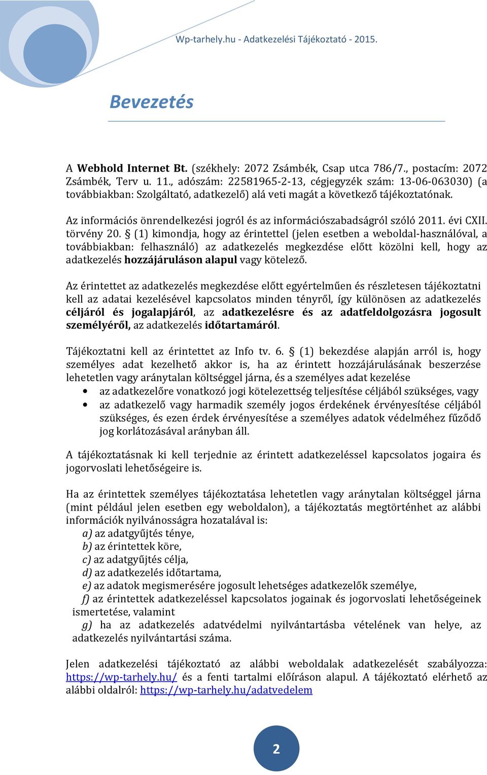 Az információs önrendelkezési jogról és az információszabadságról szóló 2011. évi CXII. törvény 20.