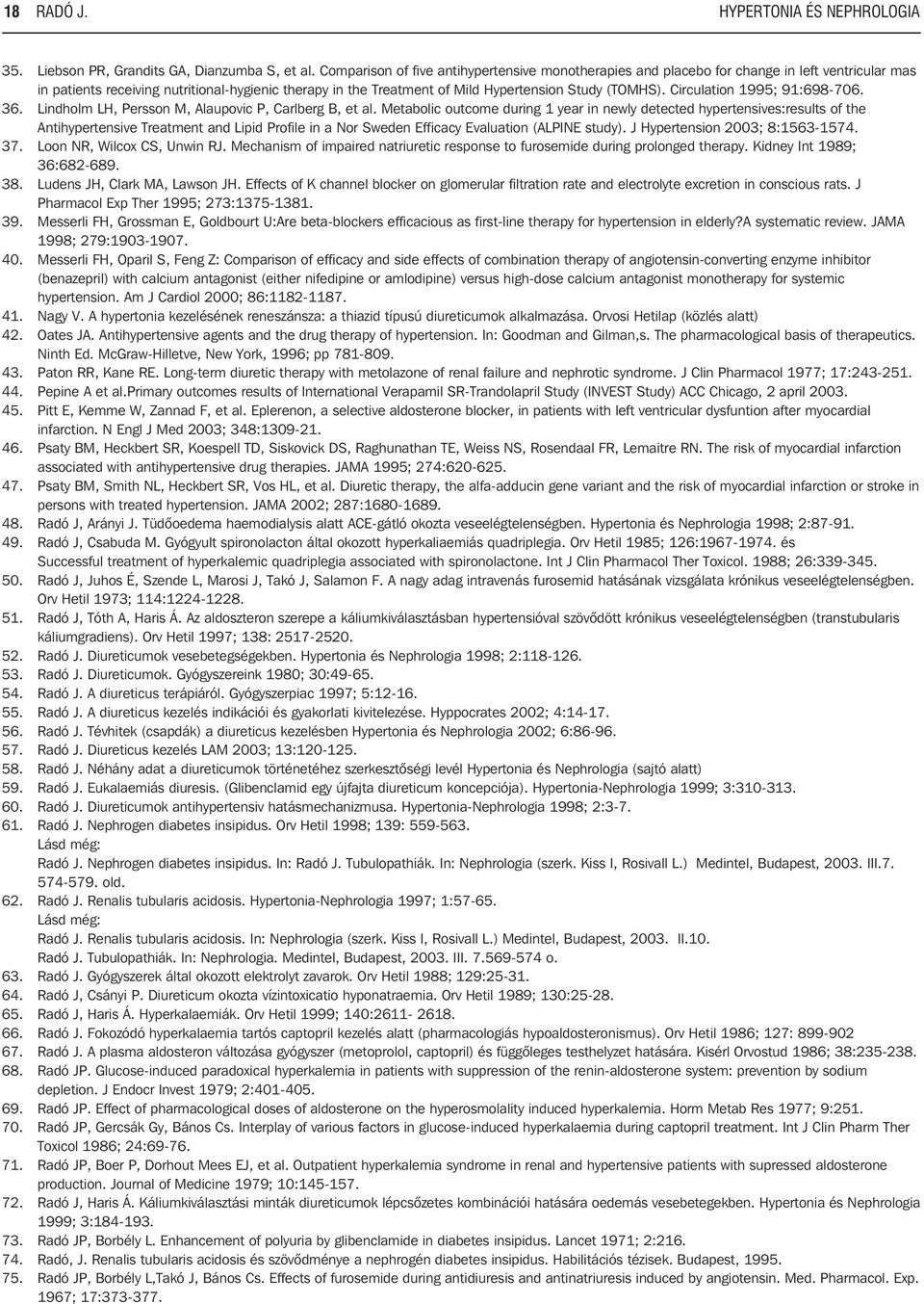 Circulation 1995; 91:698-706. 36. Lindholm LH, Persson M, Alaupovic P, Carlberg B, et al.