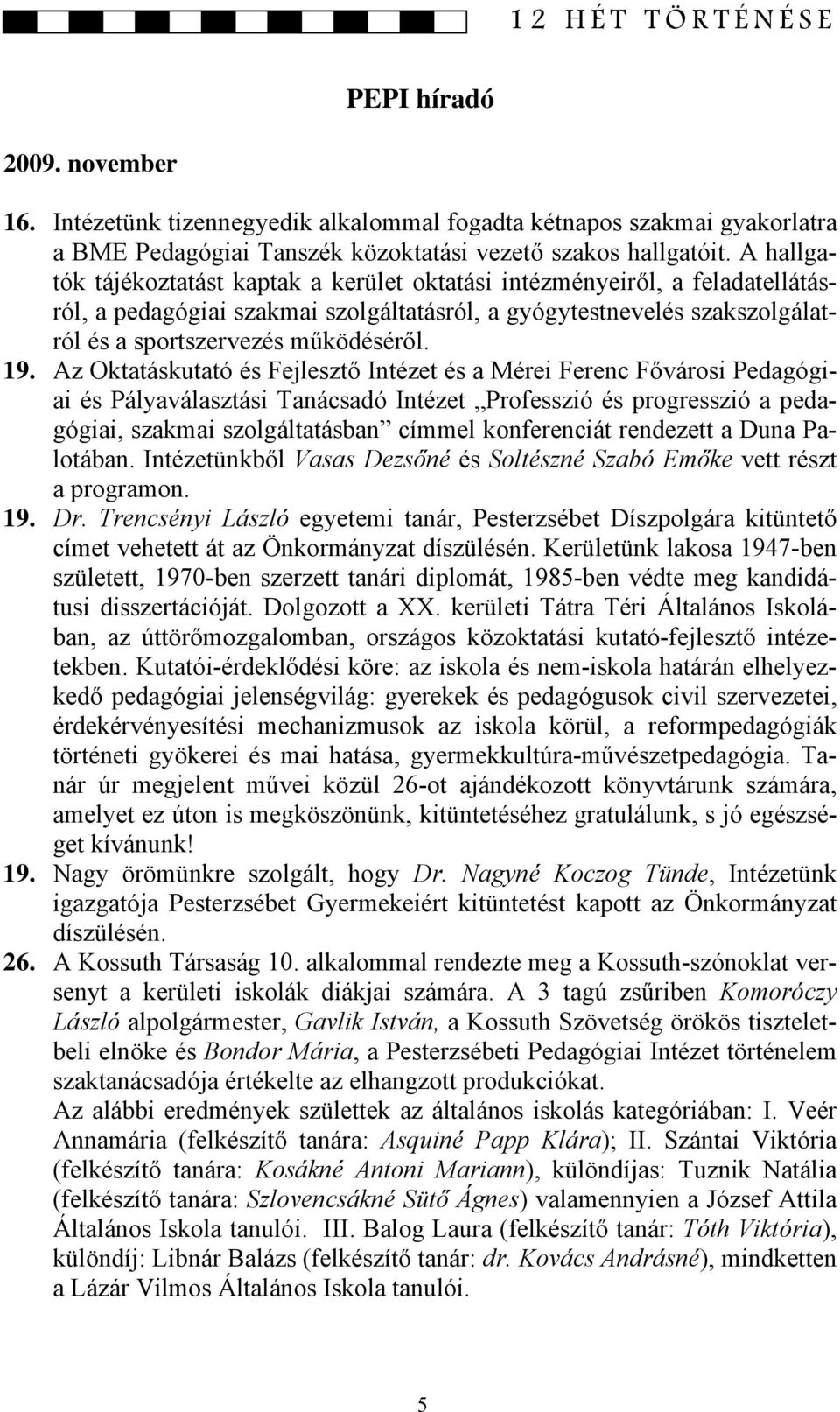 Az Oktatáskutató és Fejlesztő Intézet és a Mérei Ferenc Fővárosi Pedagógiai és Pályaválasztási Tanácsadó Intézet Professzió és progresszió a pedagógiai, szakmai szolgáltatásban címmel konferenciát