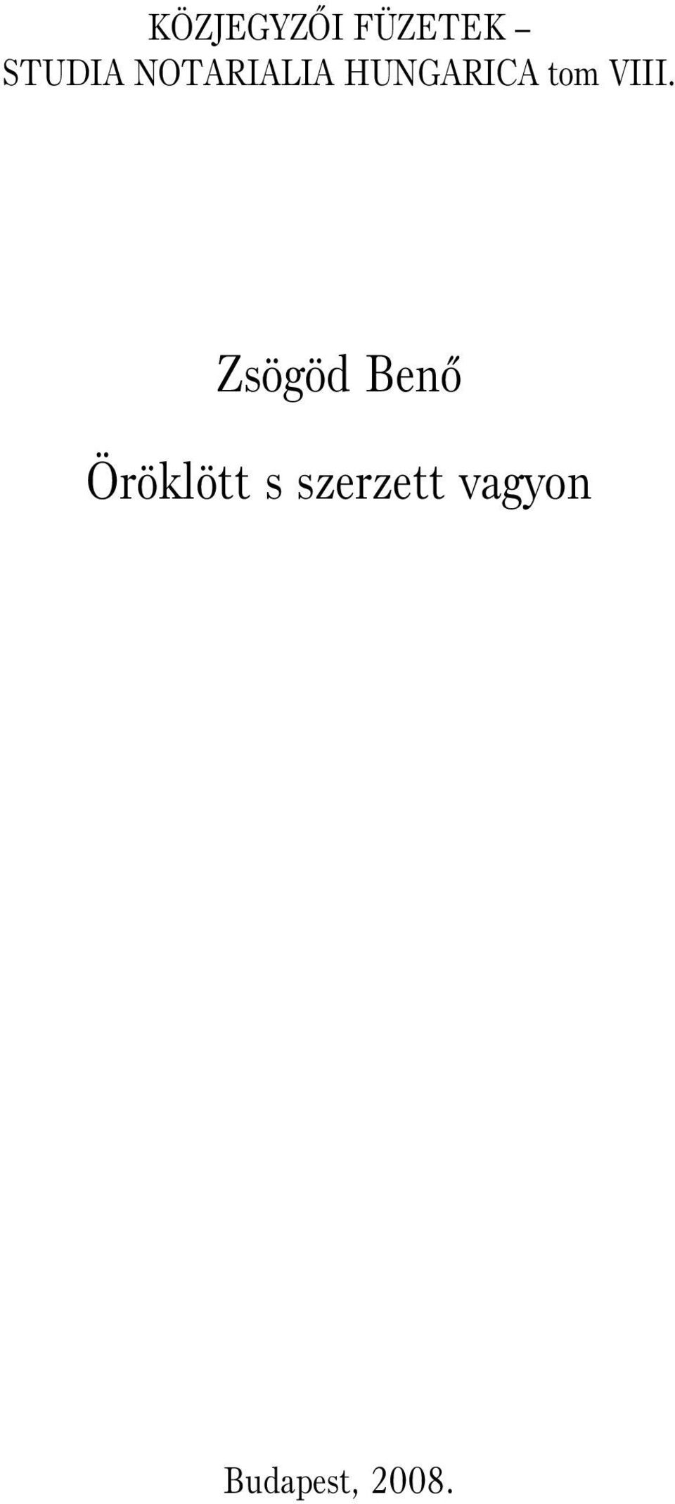 VIII. Zsögöd Benõ Öröklött