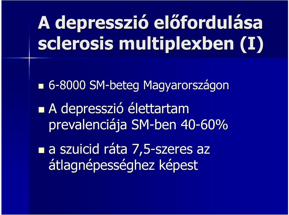 gon A depresszió élettartam prevalenciája SM-ben