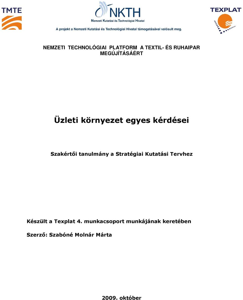 tanulmány a Stratégiai Kutatási Tervhez Készült a Texplat 4.