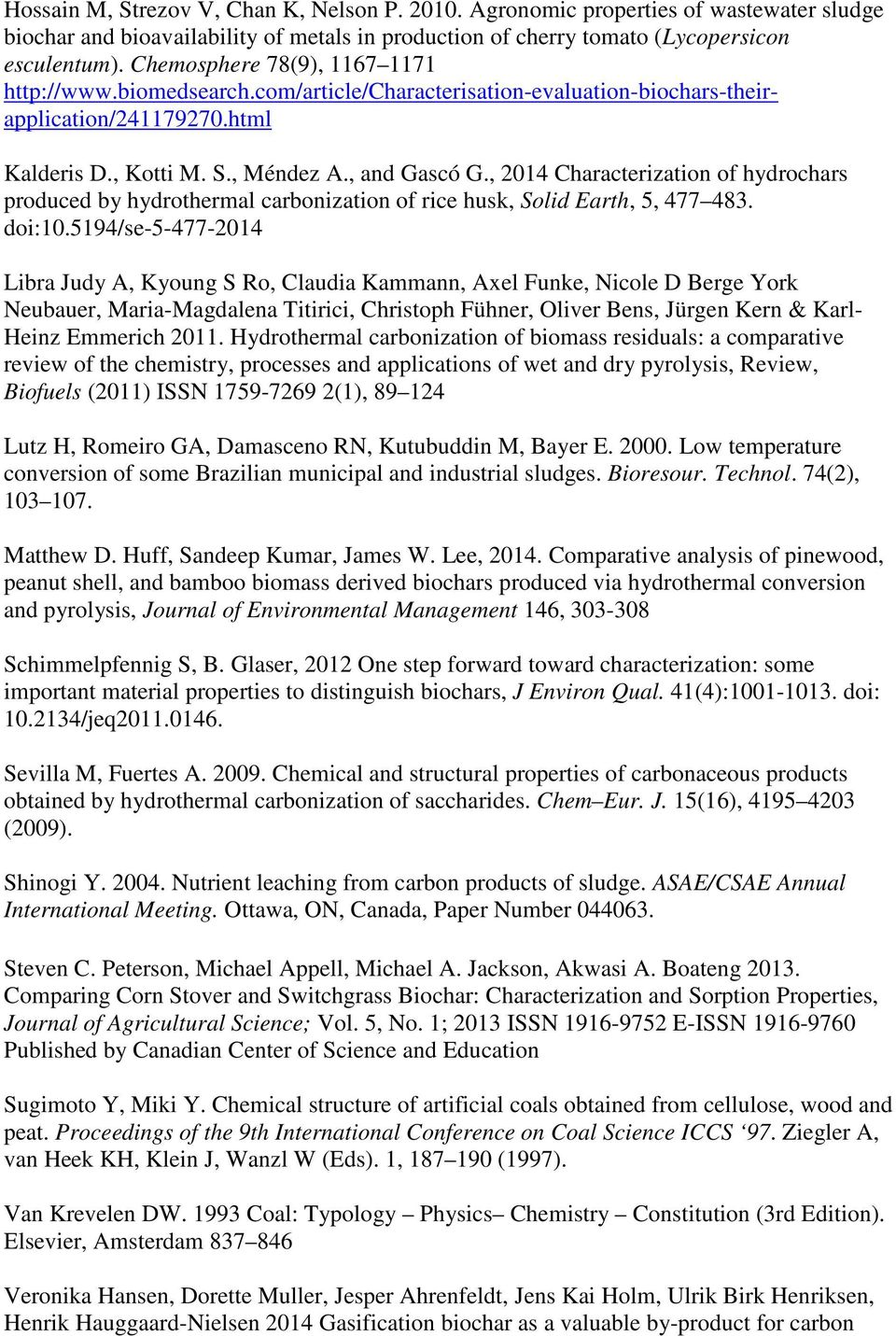 , 2014 Characterization of hydrochars produced by hydrothermal carbonization of rice husk, Solid Earth, 5, 477 483. doi:10.