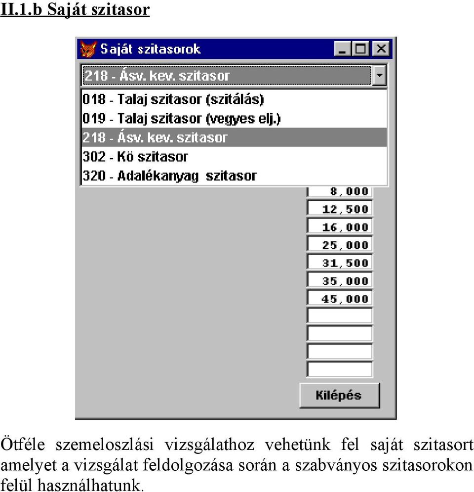amelyet a vizsgálat feldolgozása során a