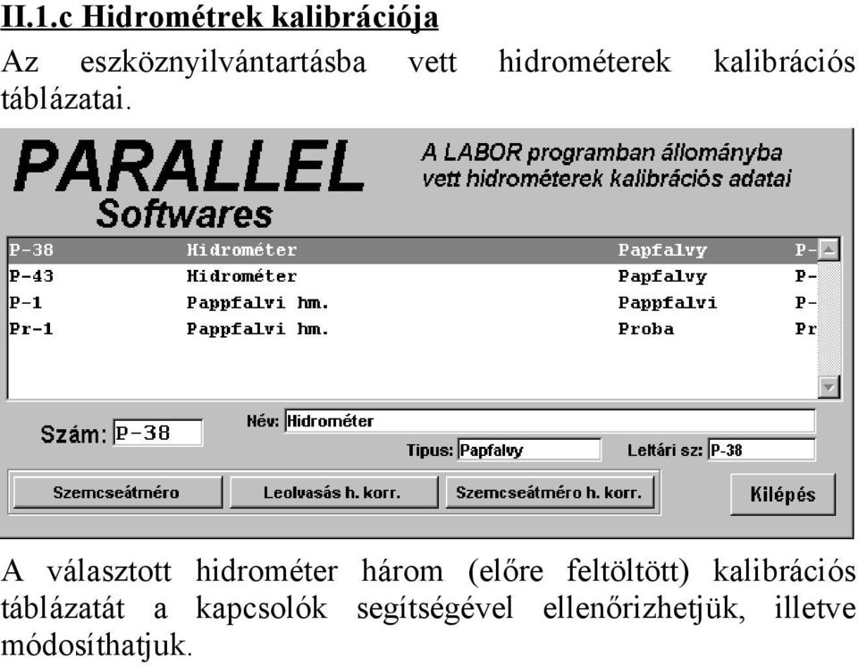 A választott hidrométer három (előre feltöltött)