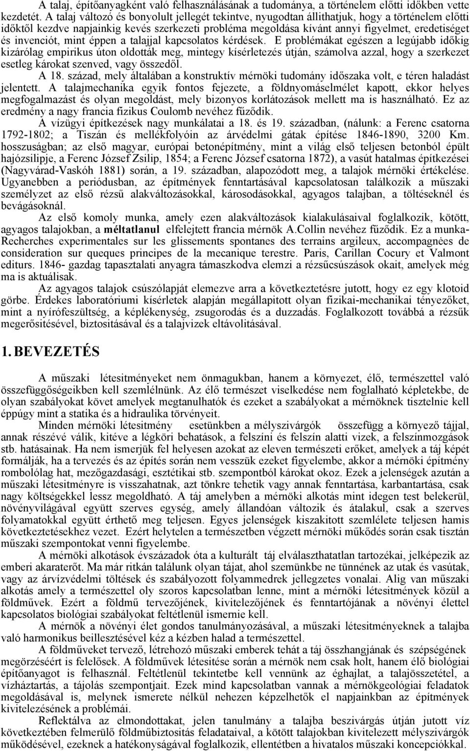 invenciót, mint éppen a talajjal kapcsolatos kérdések.