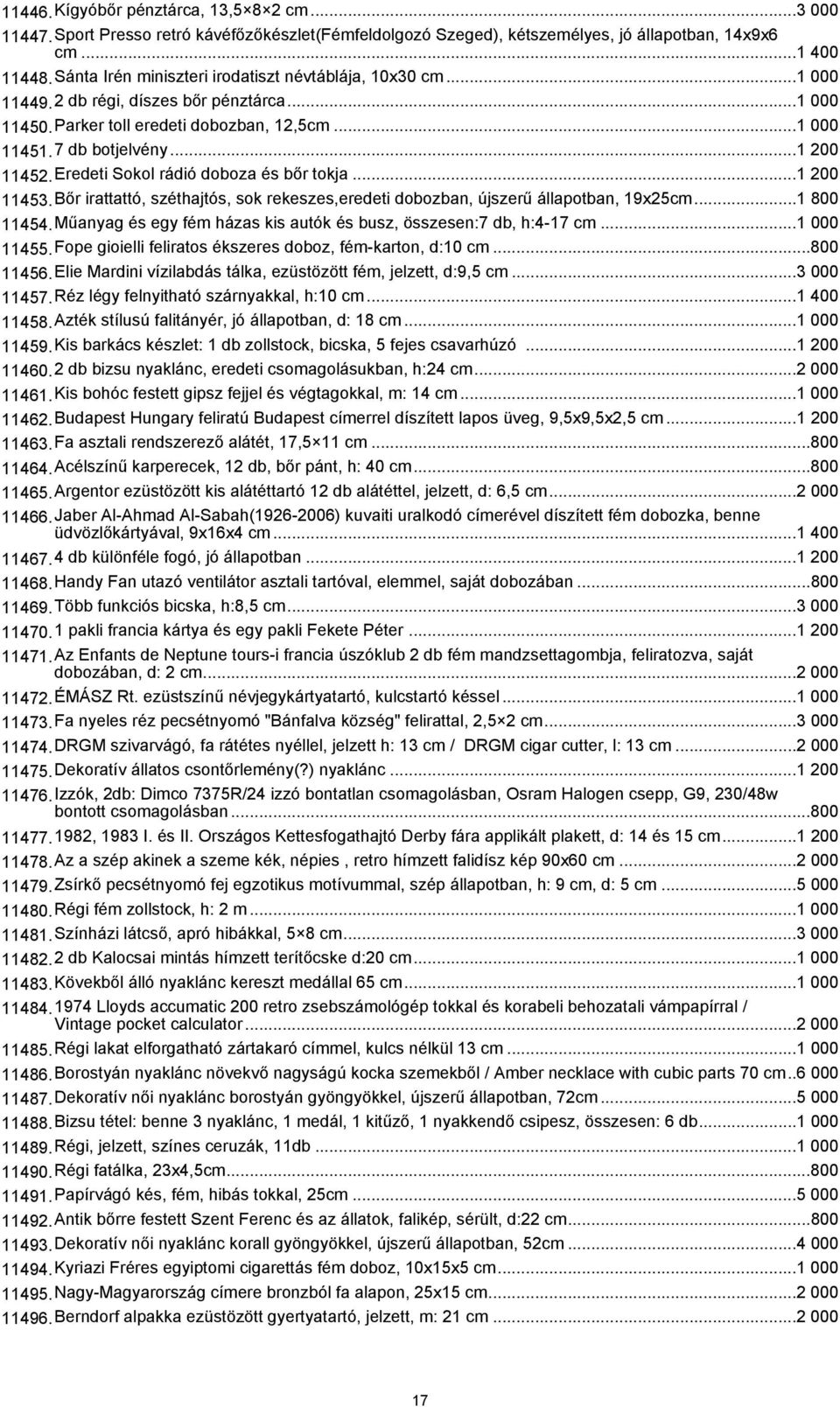 Eredeti Sokol rádió doboza és bőr tokja...1 200 11453.Bőr irattattó, széthajtós, sok rekeszes,eredeti dobozban, újszerű állapotban, 19x25cm...1 800 11454.