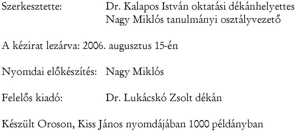 osztályvezető A kézirat lezárva: 2006.