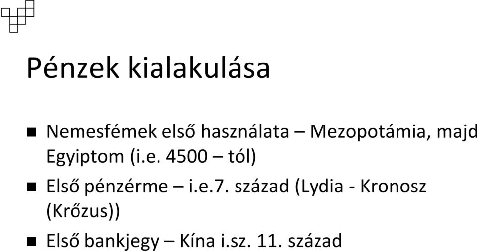 e.7. század (Lydia - Kronosz (Krőzus)) Első