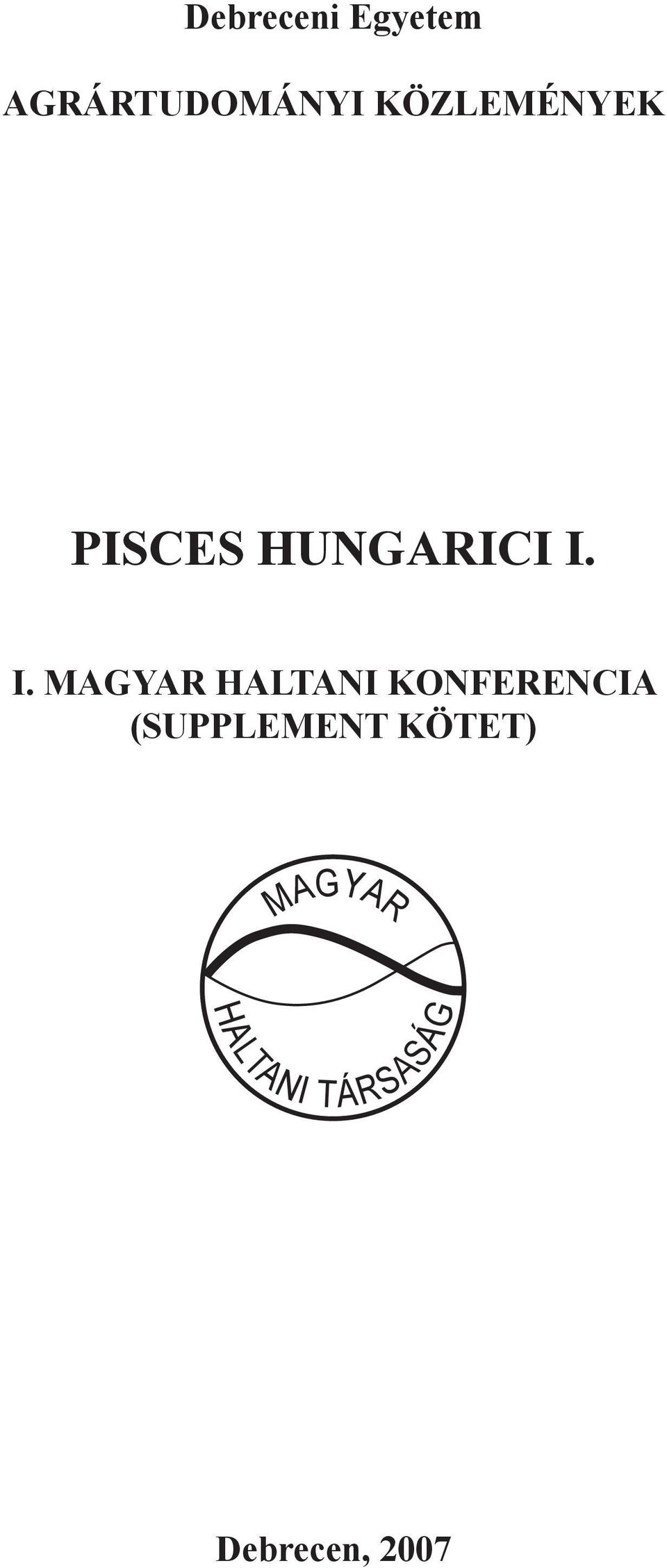 I. MAGYAR HALTANI KONFERENCIA