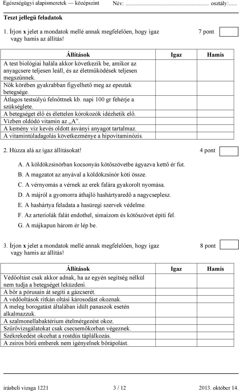 Nők körében gyakrabban figyelhető meg az epeutak betegsége. Átlagos testsúlyú felnőttnek kb. napi 100 gr fehérje a szükséglete. A betegséget élő és élettelen kórokozók idézhetik elő.