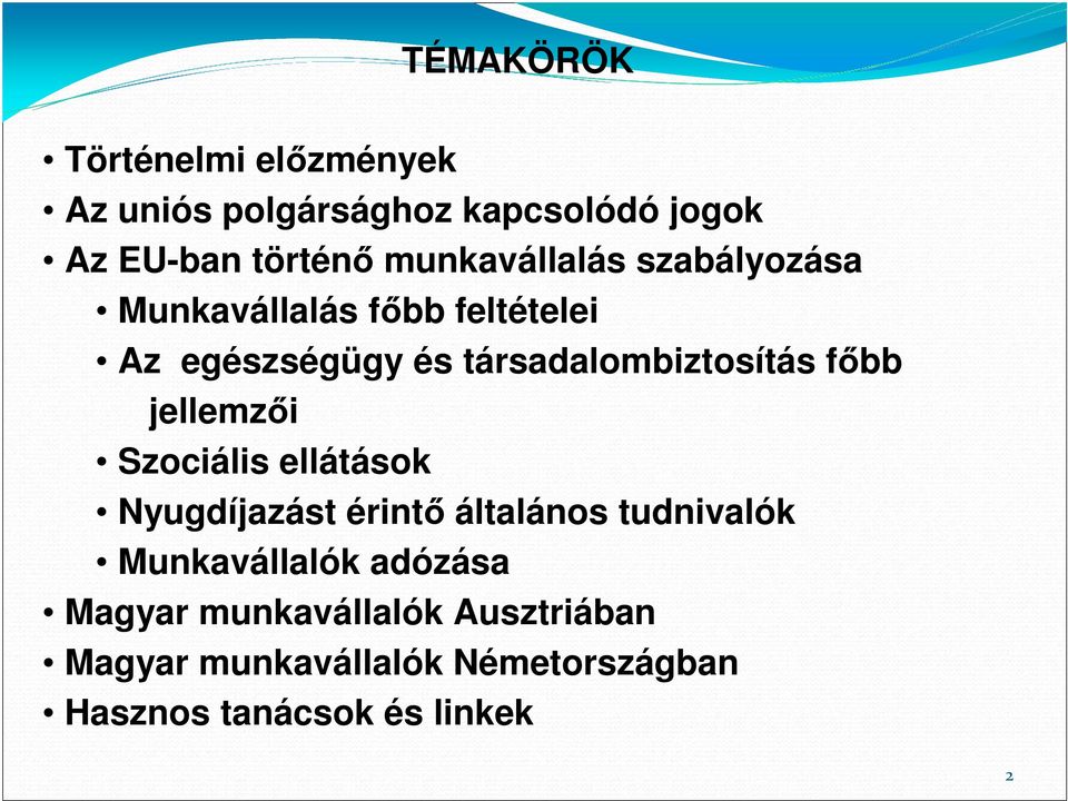 társadalombiztosítás fıbb jellemzıi Szociális ellátások Nyugdíjazást érintı általános