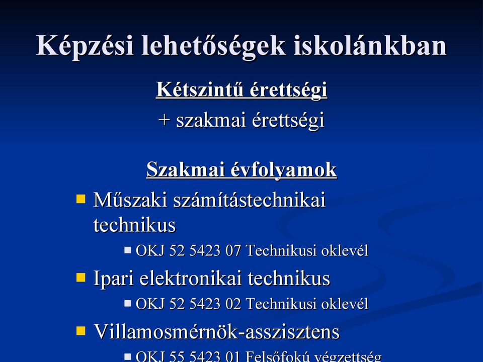 technikus Ipari elektronikai technikus OKJ 52 5423 07