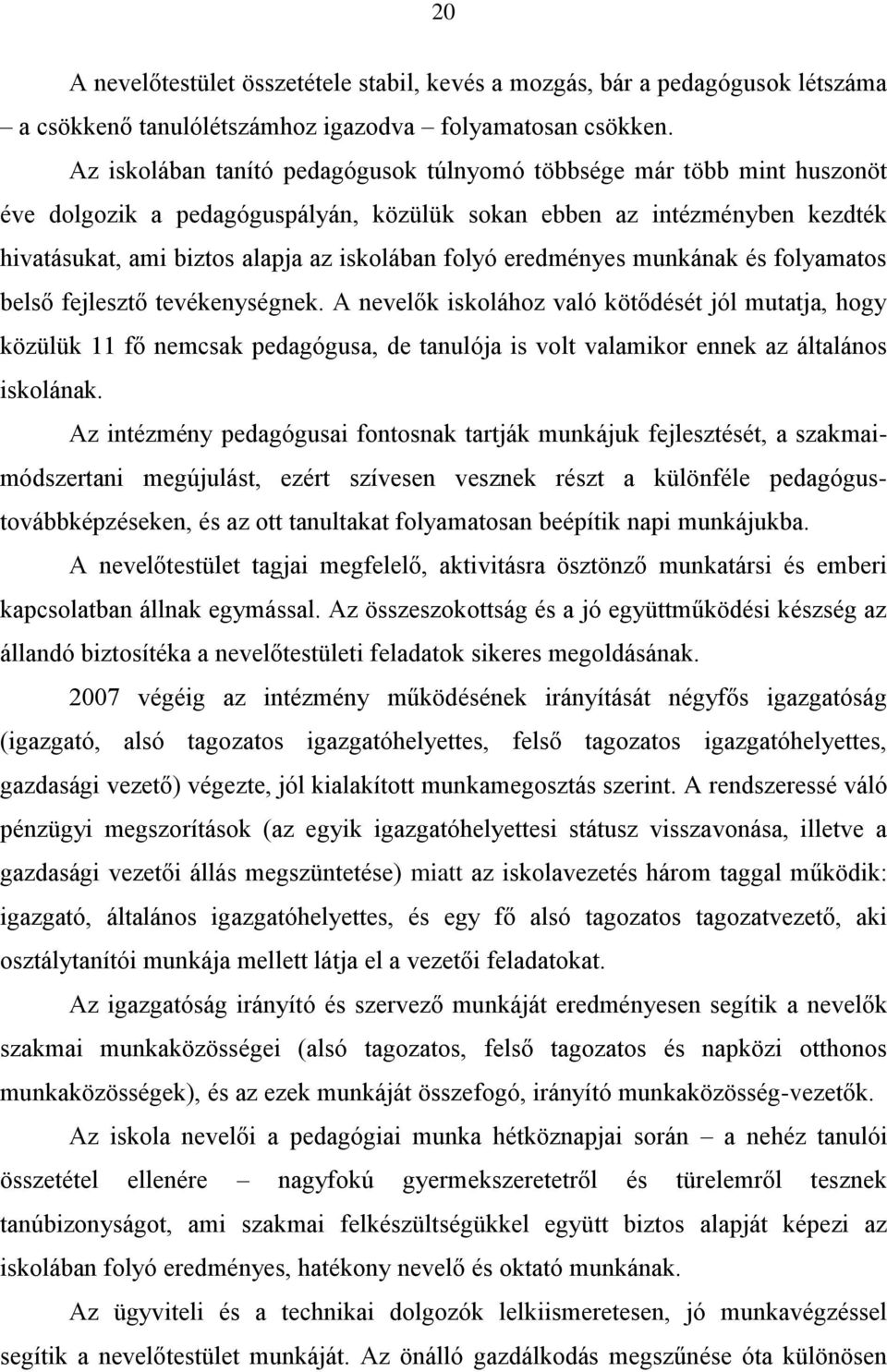 eredményes munkának és folyamatos belső fejlesztő tevékenységnek.